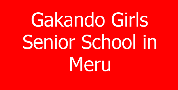 Gakando Girls Senior School in Meru