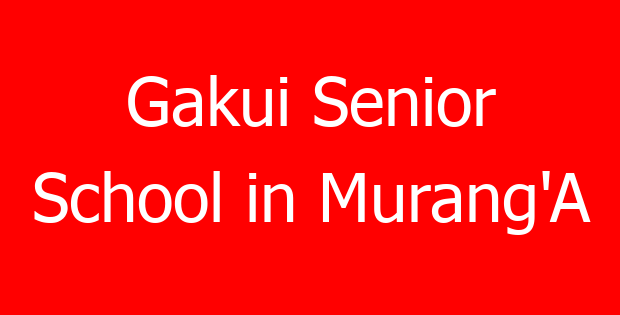 Gakui Senior School in Murang’A