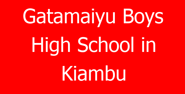 Gatamaiyu Boys High School in Kiambu