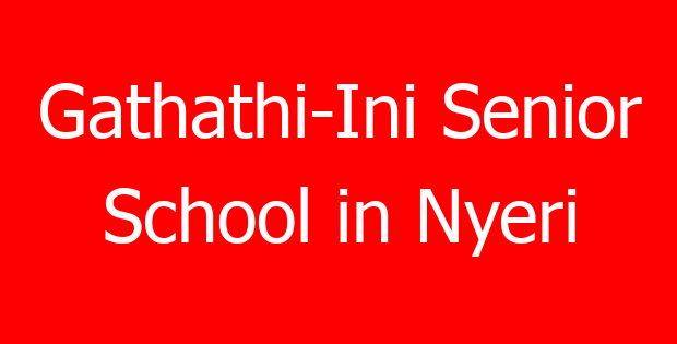 Gathathi-Ini Senior School in Nyeri