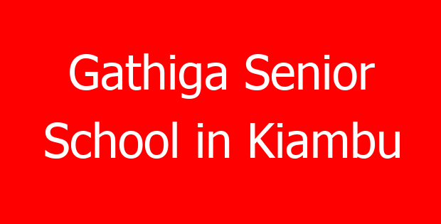 Gathiga Senior School in Kiambu