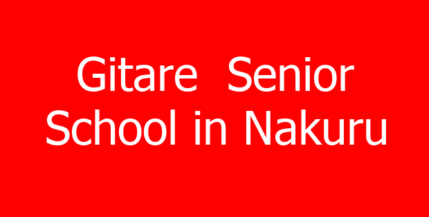 Gitare  Senior School in Nakuru