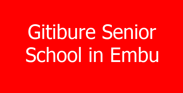 Gitibure Senior School in Embu