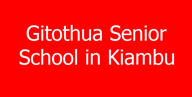 Gitothua Senior School in Kiambu