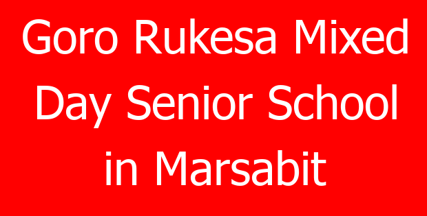 Goro Rukesa Mixed Day Senior School in Marsabit