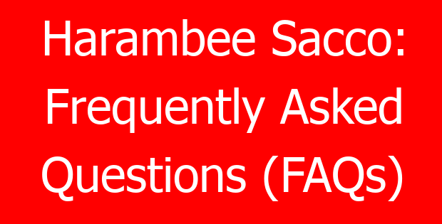 Harambee Sacco: Frequently Asked Questions (FAQs)