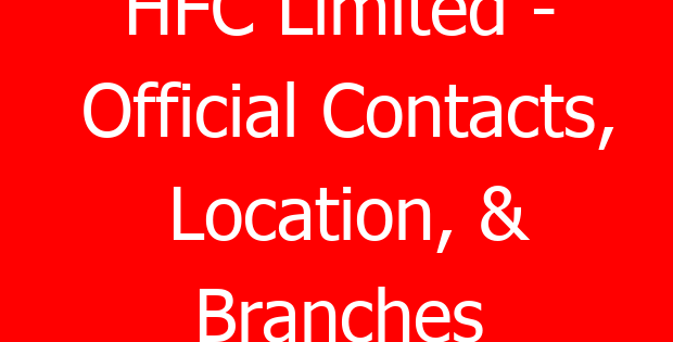 HFC Limited – Official Contacts, Location, & Branches