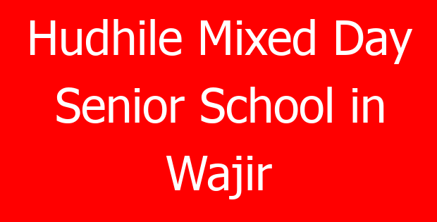 Hudhile Mixed Day Senior School in Wajir
