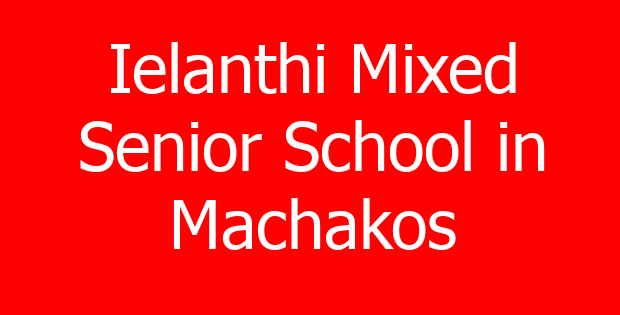 Ielanthi Mixed Senior School in Machakos