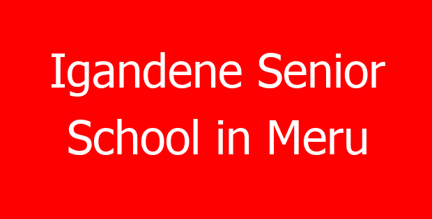 Igandene Senior School in Meru