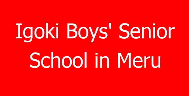 Igoki Boys’ Senior School in Meru