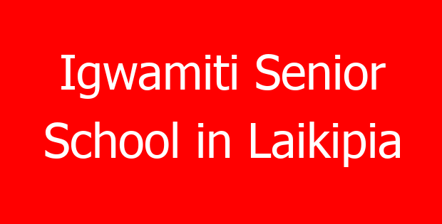 Igwamiti Senior School in Laikipia