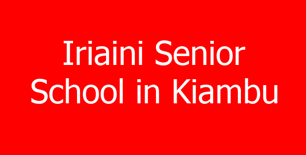 Iriaini Senior School in Kiambu