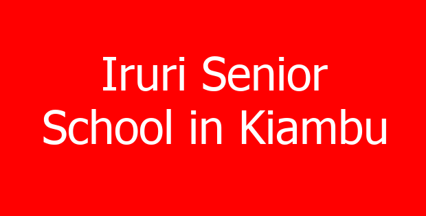 Iruri Senior School in Kiambu