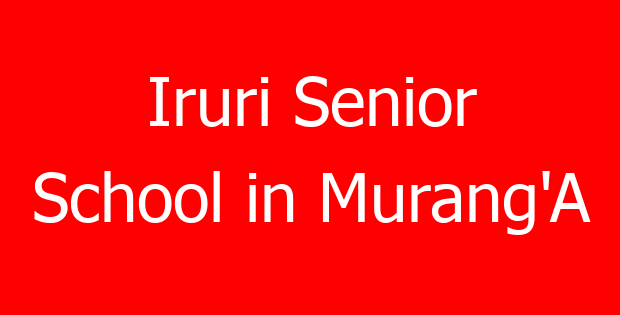 Iruri Senior School in Murang’A