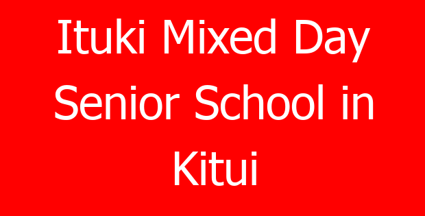 Ituki Mixed Day Senior School in Kitui