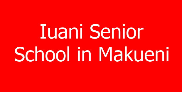 Iuani Senior School in Makueni