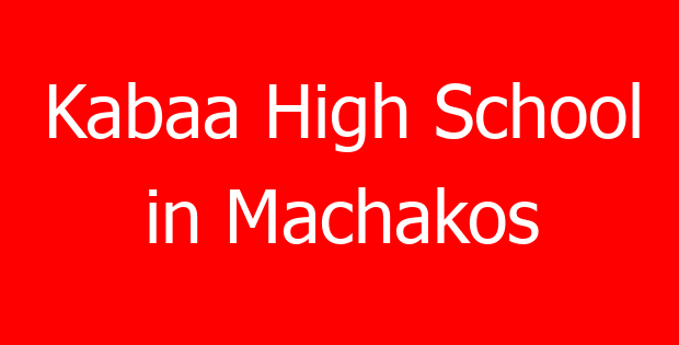 Kabaa High School in Machakos