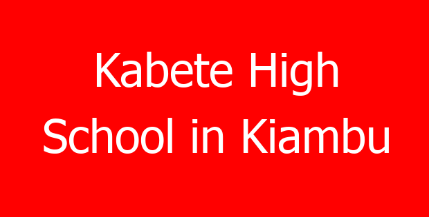 Kabete High School in Kiambu
