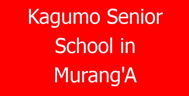 Kagumo Senior School in Murang’A