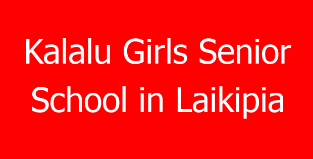 Kalalu Girls Senior School in Laikipia