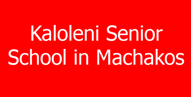 Kaloleni Senior School in Machakos