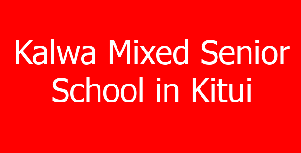 Kalwa Mixed Senior School in Kitui