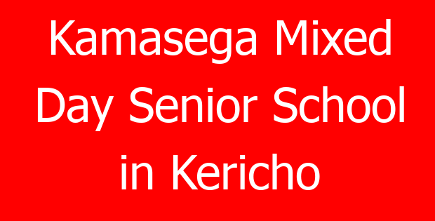 Kamasega Mixed Day Senior School in Kericho