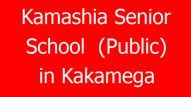 Kamashia Senior School  (Public) in Kakamega