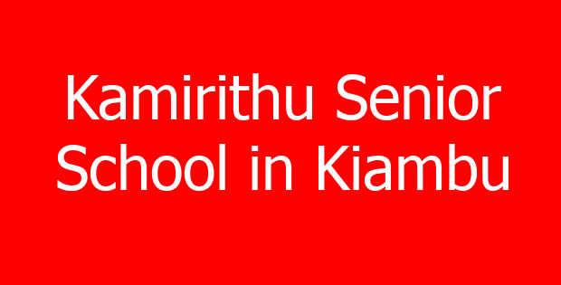 Kamirithu Senior School in Kiambu