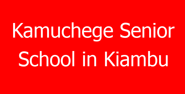Kamuchege Senior School in Kiambu