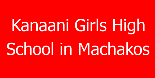 Kanaani Girls High School in Machakos
