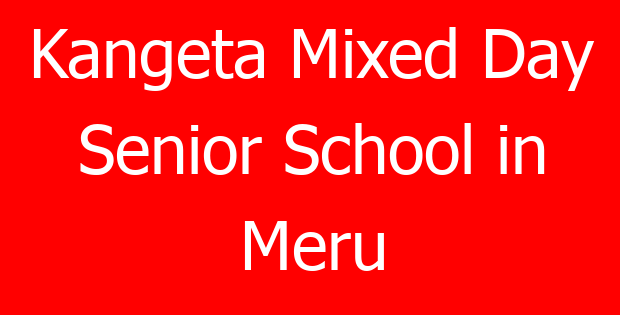 Kangeta Mixed Day Senior School in Meru