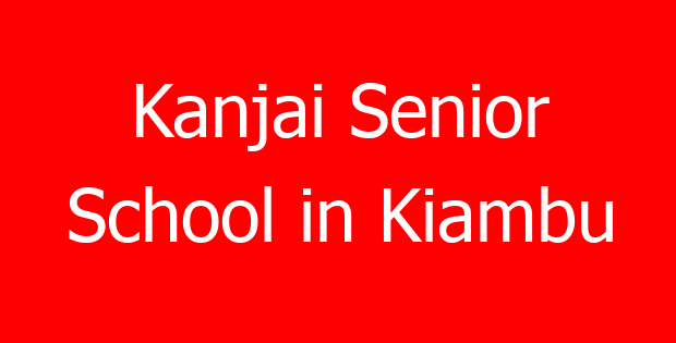 Kanjai Senior School in Kiambu