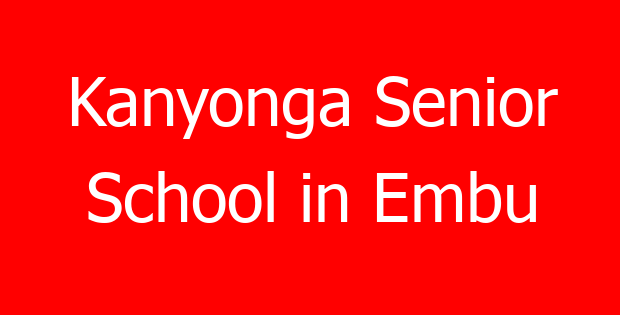 Kanyonga Senior School in Embu
