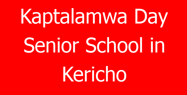 Kaptalamwa Day Senior School in Kericho