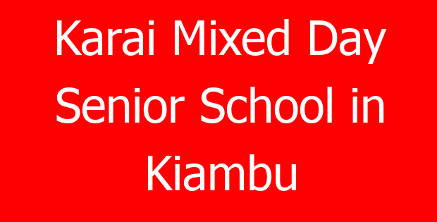 Karai Mixed Day Senior School in Kiambu