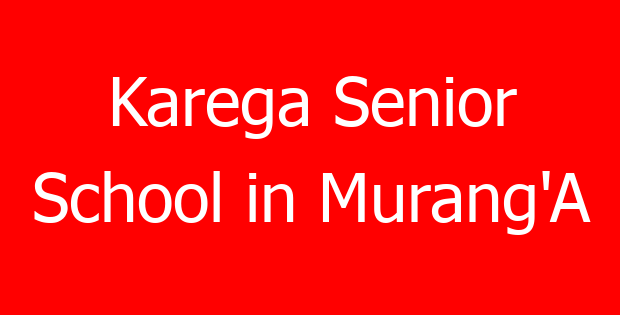 Karega Senior School in Murang’A