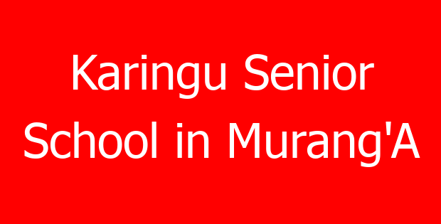 Karingu Senior School in Murang’A