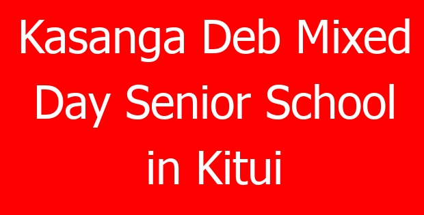 Kasanga Deb Mixed Day Senior School in Kitui