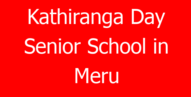 Kathiranga Day Senior School in Meru
