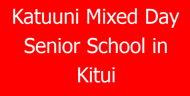 Katuuni Mixed Day Senior School in Kitui