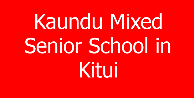 Kaundu Mixed Senior School in Kitui