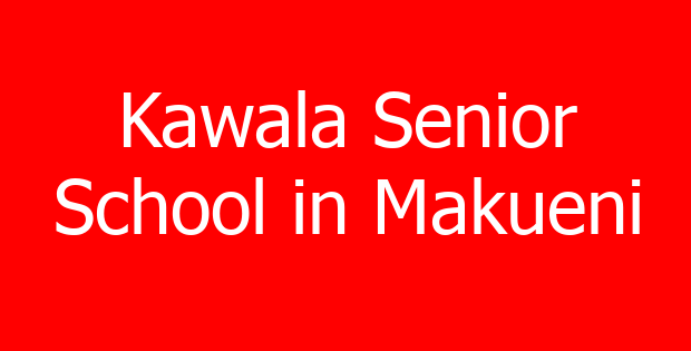 Kawala Senior School in Makueni