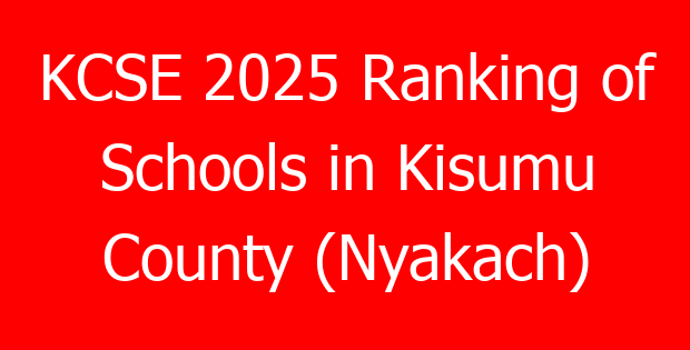 Kcse Ranking KCSE 2025 Ranking of Schools Archives - Newsblaze.co.ke