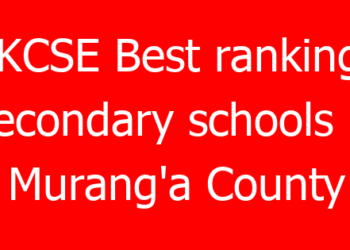 KCSE Best ranking secondary schools in Murang’a County