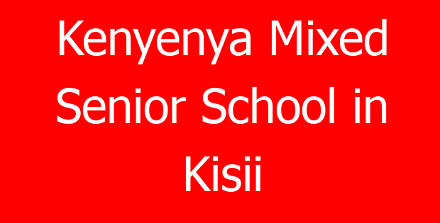 Kenyenya Mixed Senior School in Kisii
