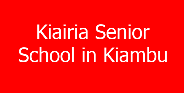 Kiairia Senior School in Kiambu