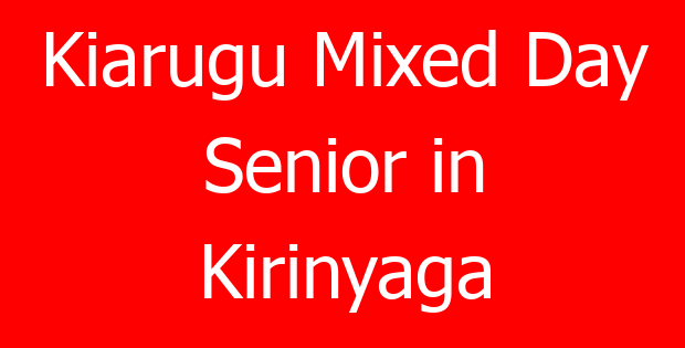 Kiarugu Mixed Day Senior in Kirinyaga