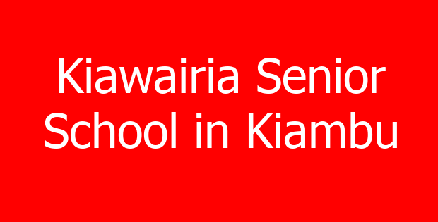 Kiawairia Senior School in Kiambu